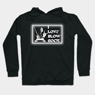 I Love Slow Rock Hoodie